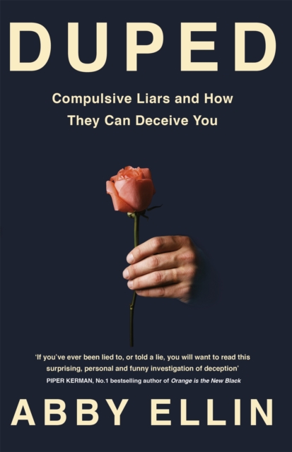 Duped : Compulsive Liars and How They Can Deceive You, Paperback / softback Book