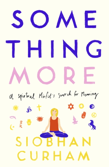 Something More : A Spiritual Misfit's Search for Meaning, EPUB eBook