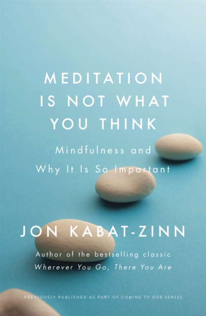 Meditation is Not What You Think : Mindfulness and Why It Is So Important, Paperback / softback Book
