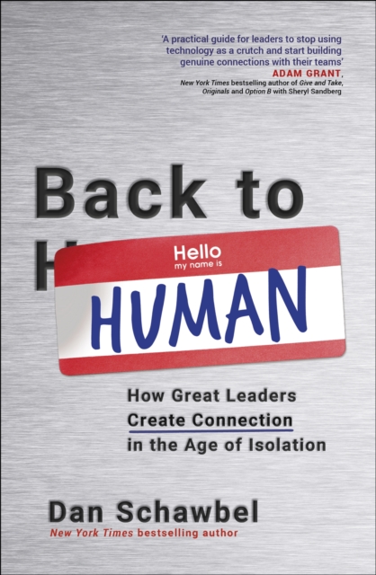 Back to Human : How Great Leaders Create Connection in the Age of Isolation, EPUB eBook