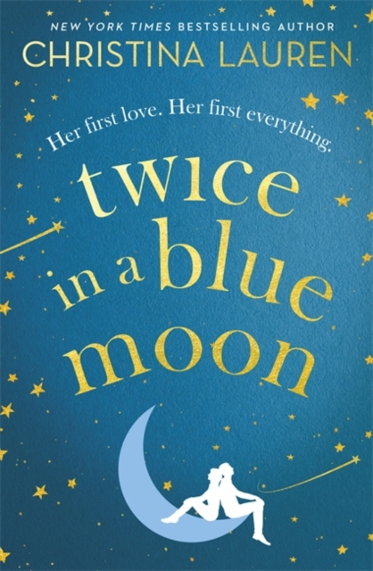 Twice in a Blue Moon : a heart-wrenching story of a second chance at first love, Paperback / softback Book