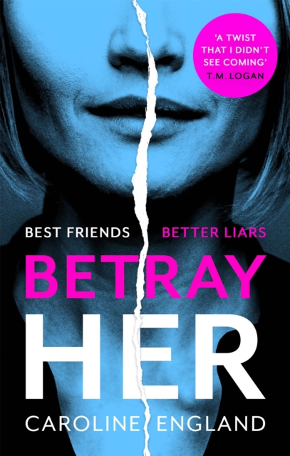 Betray Her : An absolutely gripping psychological thriller with a heart-pounding twist, Paperback / softback Book