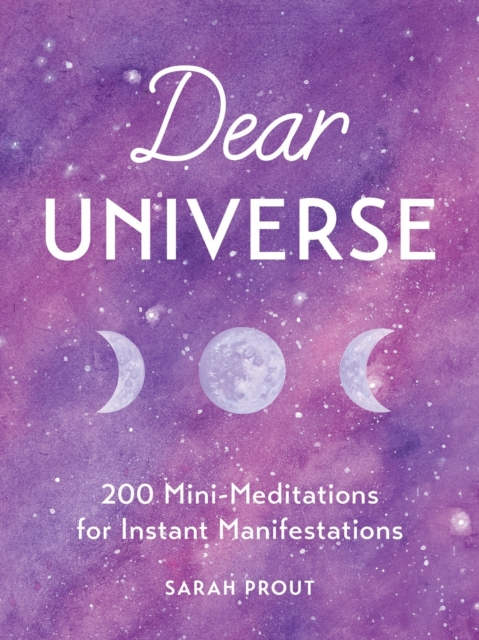 Dear Universe : 200 Mini Meditations for Instant Manifestations, Hardback Book
