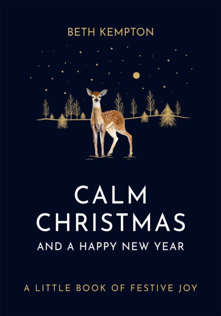 Calm Christmas and a Happy New Year : A little book of festive joy, Hardback Book