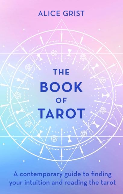 The Book of Tarot : A contemporary guide to finding your intuition and reading the tarot, EPUB eBook