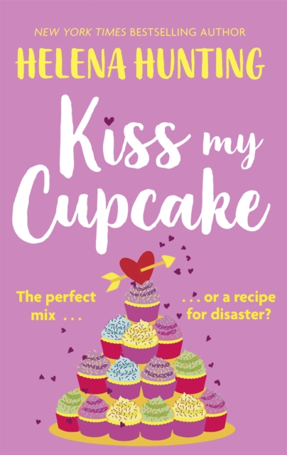 Kiss My Cupcake : a delicious romcom from the bestselling author of Meet Cute, Paperback / softback Book