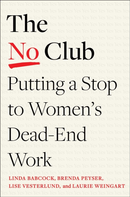 The No Club : Putting a Stop to Women’s Dead-End Work, Paperback / softback Book