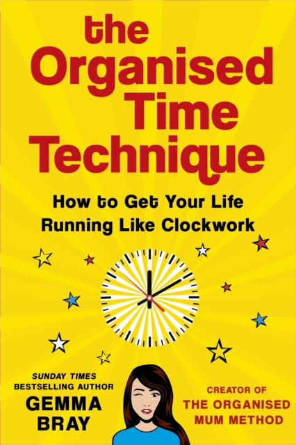 The Organised Time Technique : How to Get Your Life Running Like Clockwork, EPUB eBook