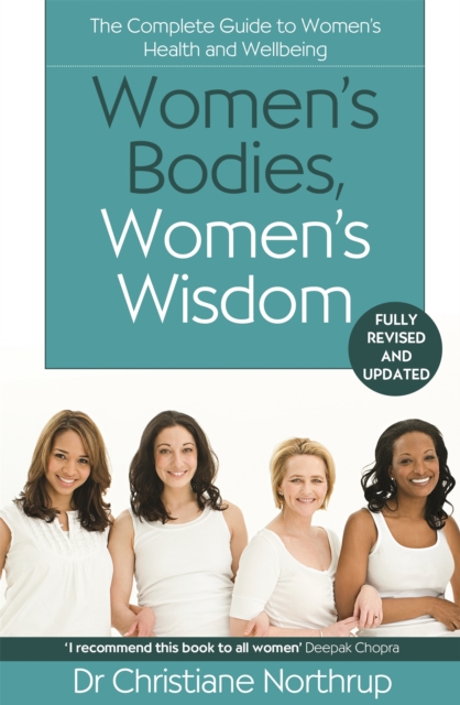 Women's Bodies, Women's Wisdom : The Complete Guide To Women's Health And Wellbeing, Paperback / softback Book