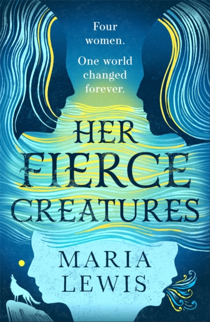 Her Fierce Creatures : the epic conclusion to the Supernatural Sisters series, EPUB eBook