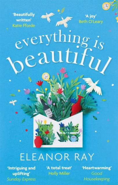 Everything is Beautiful:  'the most uplifting book of the year' Good Housekeeping, Paperback / softback Book