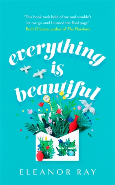 Everything is Beautiful:  'the most uplifting book of the year' Good Housekeeping, Hardback Book