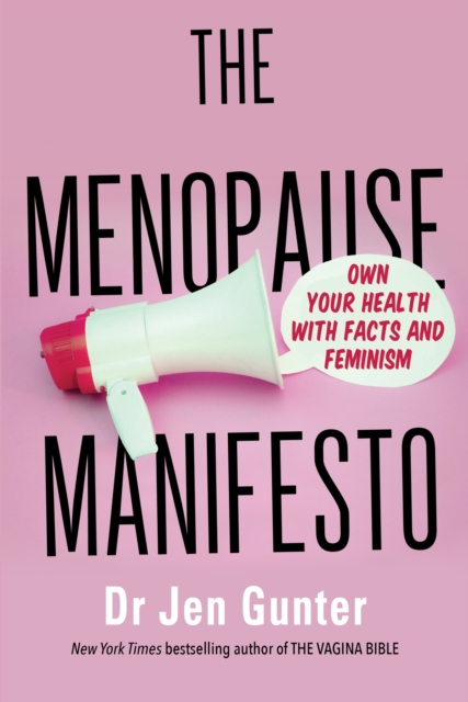 The Menopause Manifesto : Own Your Health with Facts and Feminism, EPUB eBook