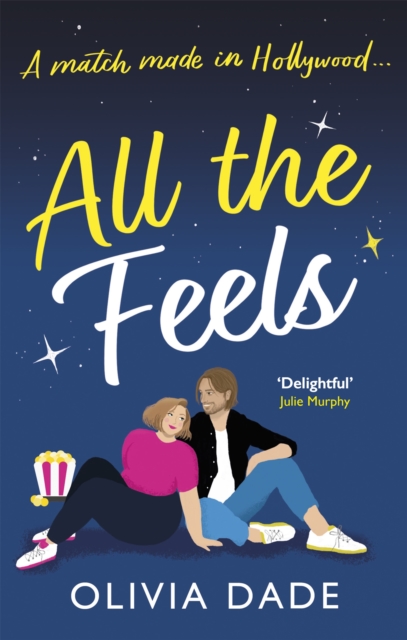 All the Feels : a heart-warming Hollywood romance, Paperback / softback Book