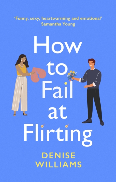 How to Fail at Flirting : the perfect sexy, heart-warming and emotional romcom, EPUB eBook