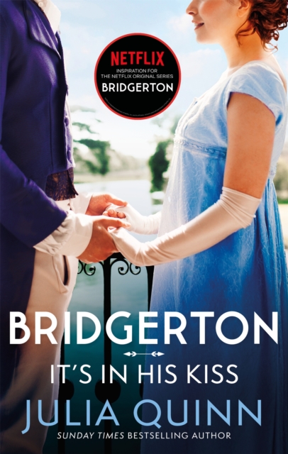 Bridgerton: It's In His Kiss (Bridgertons Book 7) : Inspiration for the Netflix Original Series Bridgerton, Paperback / softback Book