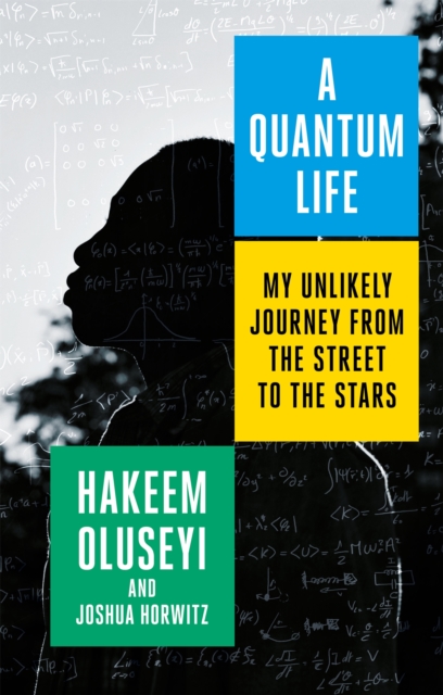 A Quantum Life : My Unlikely Journey from the Street to the Stars, Hardback Book