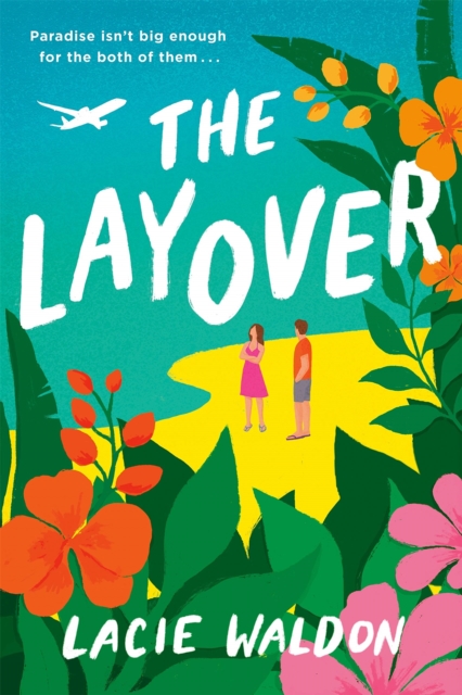 The Layover : the perfect laugh-out-loud romcom to escape with this summer, Paperback / softback Book