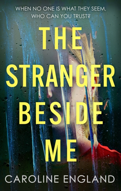 The Stranger Beside Me : A gripping twisty thriller which will leave you asking yourself: who can you trust?, EPUB eBook