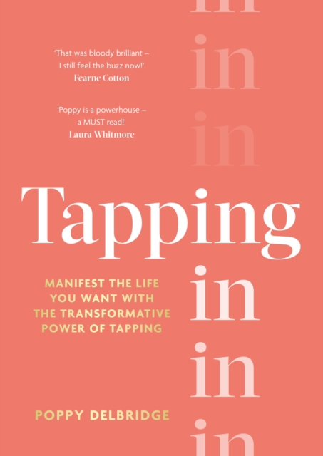 Tapping In : Manifest the life you want with the transformative power of tapping, Hardback Book