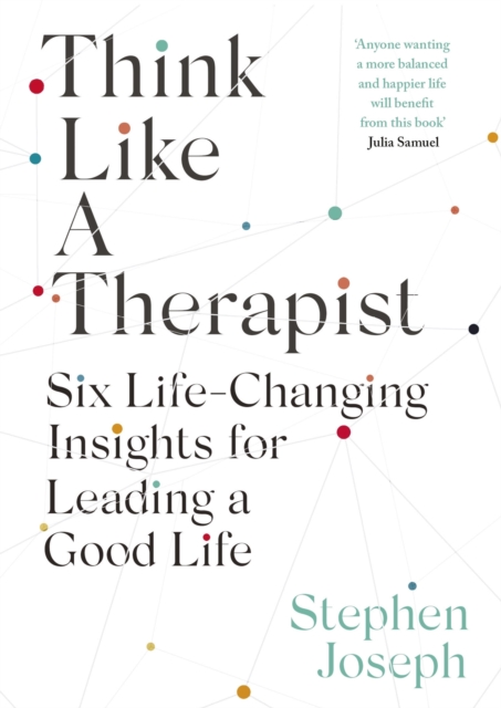 Think Like a Therapist : Six Life-Changing Insights for Leading a Good Life, Paperback / softback Book