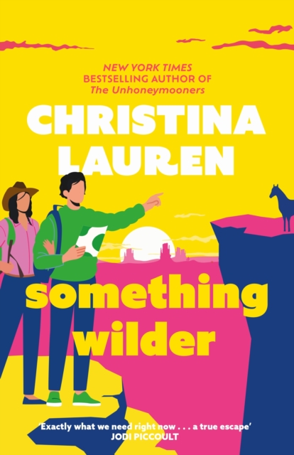 Something Wilder : a swoonworthy, feel-good romantic comedy from the bestselling author of The Unhoneymooners, EPUB eBook