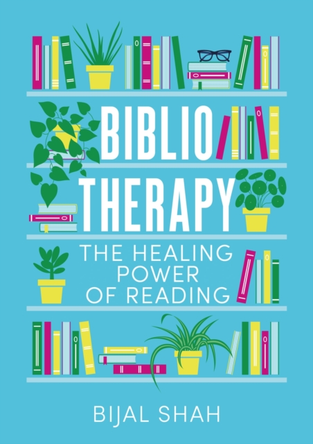 Bibliotherapy : The Healing Power of Reading, Hardback Book