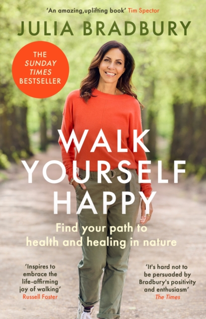 Walk Yourself Happy : Find your path to health and healing in nature, Paperback / softback Book