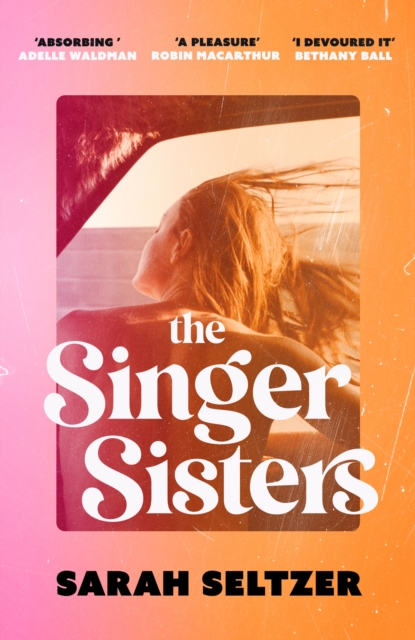 The Singer Sisters : An escapist family drama full of glamour and secrets, Hardback Book