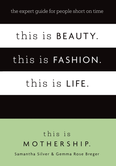 This is Beauty. This is Fashion. This is Life. : The expert guide for people short on time, EPUB eBook