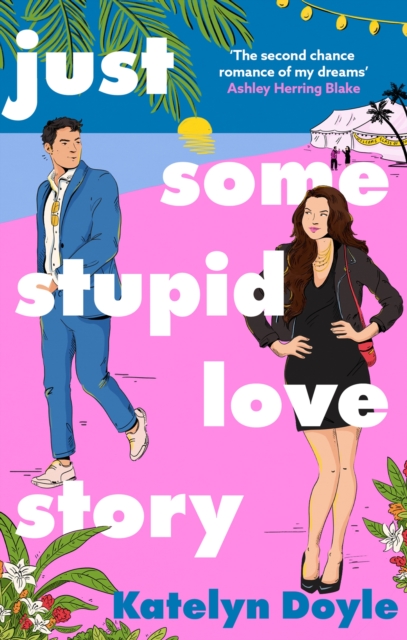 Just Some Stupid Love Story : A sparkling opposites-attract rom-com!, Paperback / softback Book