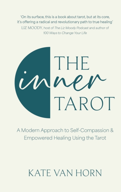 The Inner Tarot : How to Use the Tarot for Healing and Illuminating the Wisdom Within, EPUB eBook