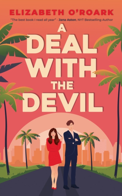 A Deal With The Devil : The perfect work place, enemies to lovers romcom!, EPUB eBook