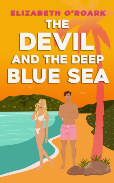 The Devil and the Deep Blue Sea : Prepare to swoon with this delicious enemies to lovers romance!, Paperback / softback Book