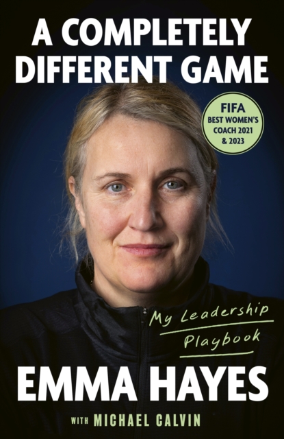 A Completely Different Game : My Leadership Playbook, Paperback Book