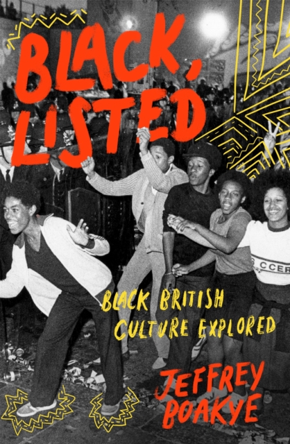 Black, Listed : Black British Culture Explored, Hardback Book