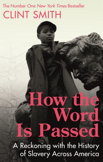 How the Word Is Passed : A Reckoning with the History of Slavery Across America, Paperback / softback Book