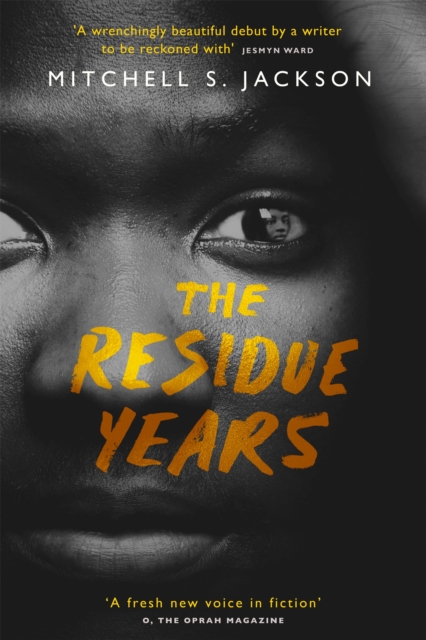 The Residue Years : from Pulitzer prize-winner Mitchell S. Jackson, Hardback Book