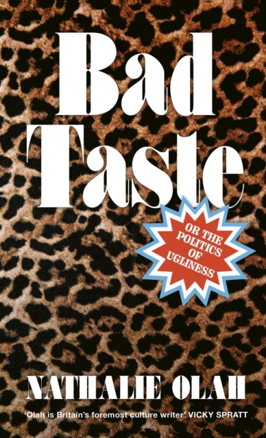Bad Taste : Or the Politics of Ugliness, Paperback / softback Book
