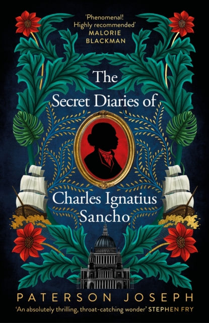 The Secret Diaries of Charles Ignatius Sancho : Based on a true story, the utterly gripping and heartbreaking historical novel from the star of Vigil, Hardback Book