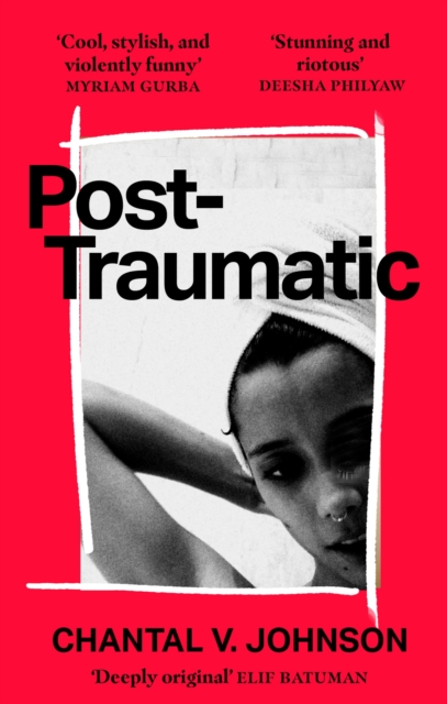 Post-Traumatic : Utterly compelling literary fiction about survival, hope and second chances, Paperback / softback Book