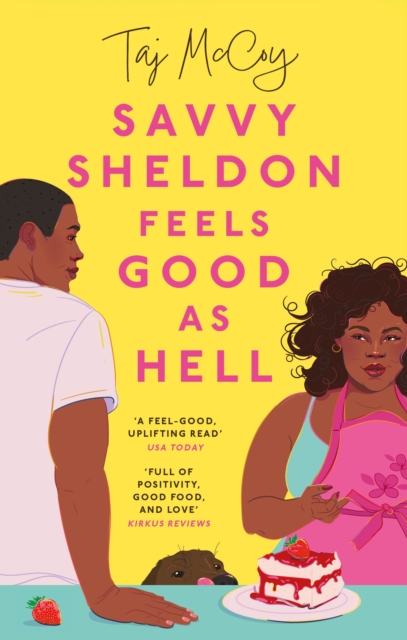 Savvy Sheldon Feels Good As Hell : A 'heartfelt, hopeful and humorous' (Booklist), utterly unputdownable rom-com, Paperback / softback Book