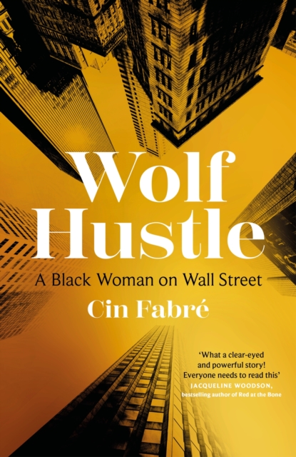 Wolf Hustle : A Black Woman on Wall Street, Paperback Book