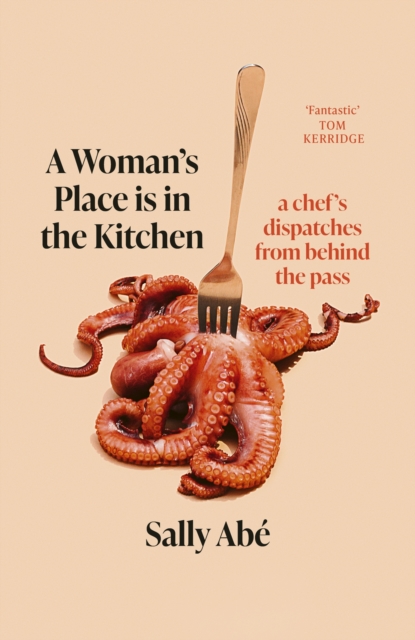 A Woman's Place is in the Kitchen : dispatches from behind the pass, Hardback Book
