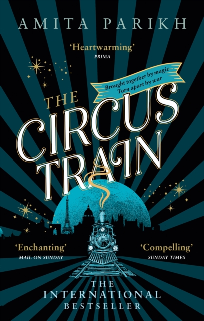 The Circus Train : The magical international bestseller about love, loss and survival in wartime Europe, EPUB eBook