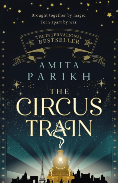 The Circus Train : The magical international bestseller about love, loss and survival in wartime Europe, Hardback Book