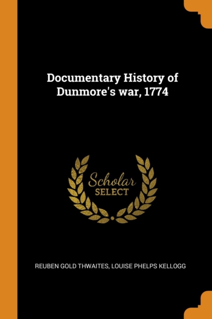 Documentary History of Dunmore's War, 1774, Paperback / softback Book