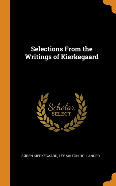 Selections from the Writings of Kierkegaard, Hardback Book