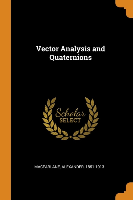 Vector Analysis and Quaternions, Paperback / softback Book