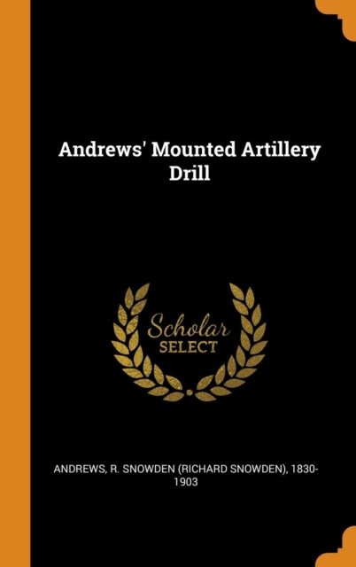 Andrews' Mounted Artillery Drill, Hardback Book